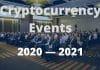 Upcoming Cryptocurrency Events This 2020 – 2021 Cryptocurrency Events 2020 to 2021