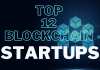 Top 12 Blockchain Startups top-12-Blockchain-Startups